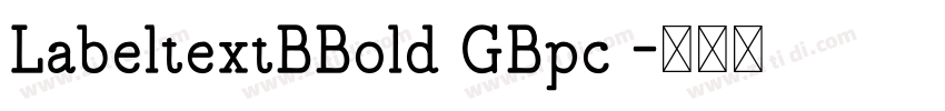 LabeltextBBold GBpc 字体转换